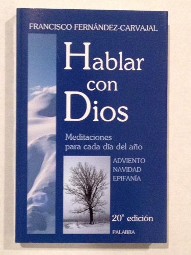 Hablar con dios. Adviento, navidad, epifanía. | Francisco Fernández-Carvajal