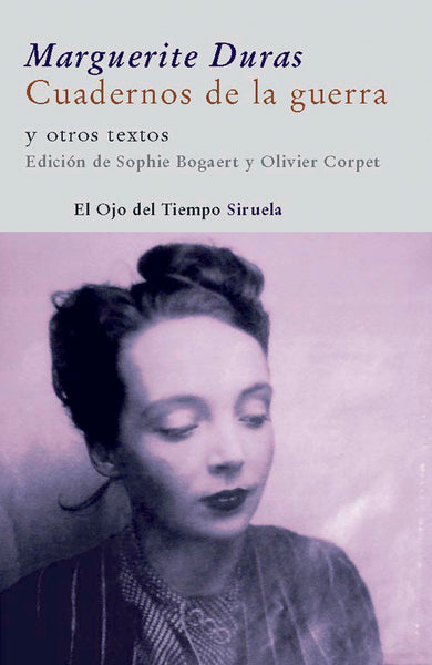Cuadernos de guerra (El Ojo Del Tiempo) (Spanish Edition) | Marguerite Duras