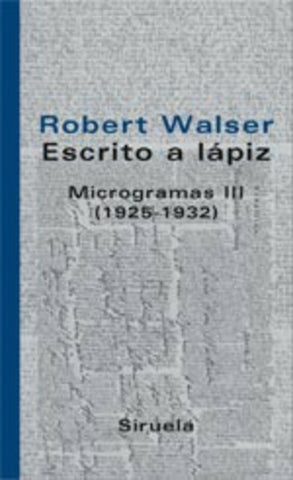 Escrito a lapiz/ Written with pencil: Microgramas III/ Writings III (1925-1932) (Libros Del Tiempo)  | Robert Walser