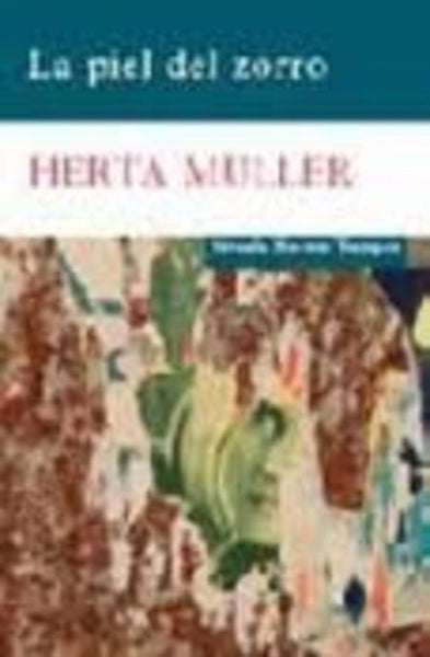 LA PIEL DEL ZORRO  | Herta Muller