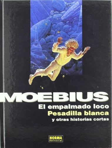 El empalmado loco Pesadilla blanca y otras historias cortas