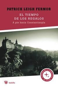 EL TIEMPO DE LOS REGALOS | patrick leigh  fermor