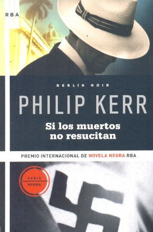si los muertos no resucitan | Philip Kerr