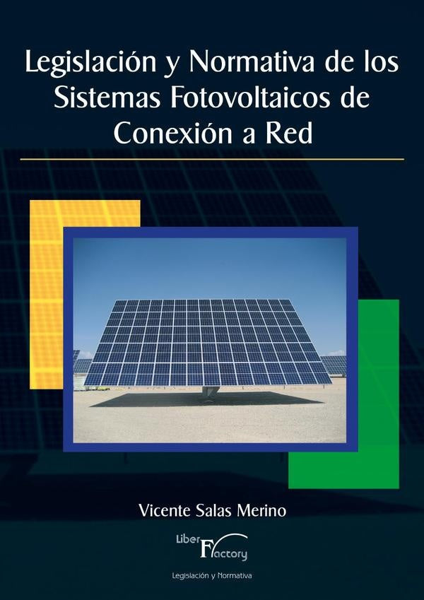 Legislación y Normativa de los Sistemas Fotovoltaicos de Conexión a Red | Vicente Salas Merino