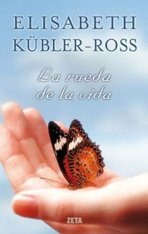 LA RUEDA DE LA VIDA. | Elisabeth Kubler-Ross