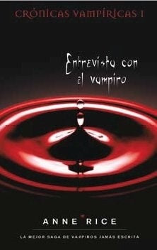 ENTREVISTA CON EL VAMPIRO.. | Anne Rice