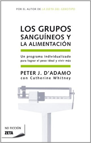 LOS GRUPOS SANGUÍNEOS Y LA ALIMENTACIÓN.. | Peter J D'Adamo