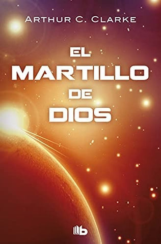 EL MARTILLO DE DIOS.. | Arthur C. Clarke