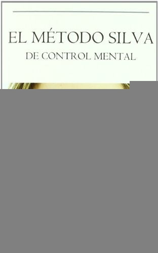 EL MÉTODO SILVA DE CONTROL MENTAL.. | Jose Silva