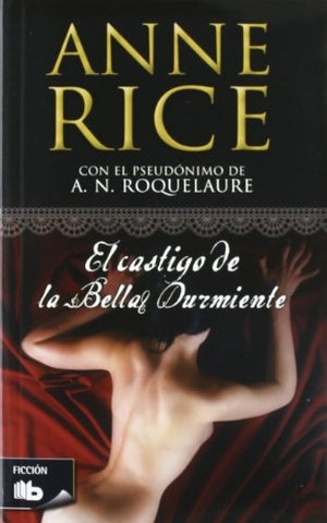 EL CASTIGO DE LA BELLA DURMIENTE * | Anne Rice