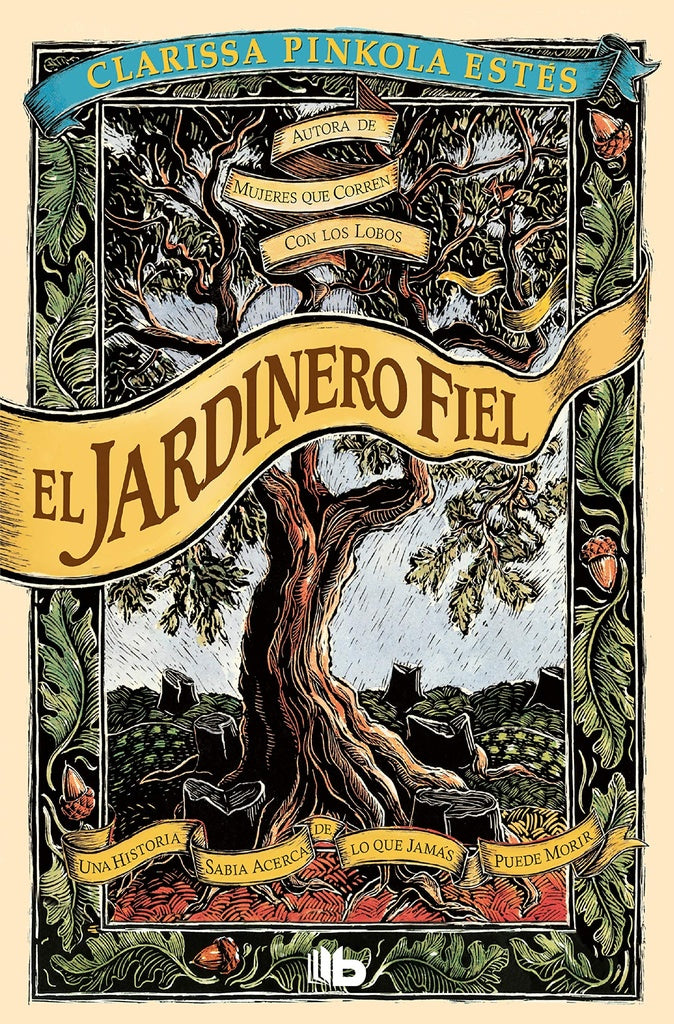 EL JARDINERO FIEL.. | Clarissa Pinkola Estés