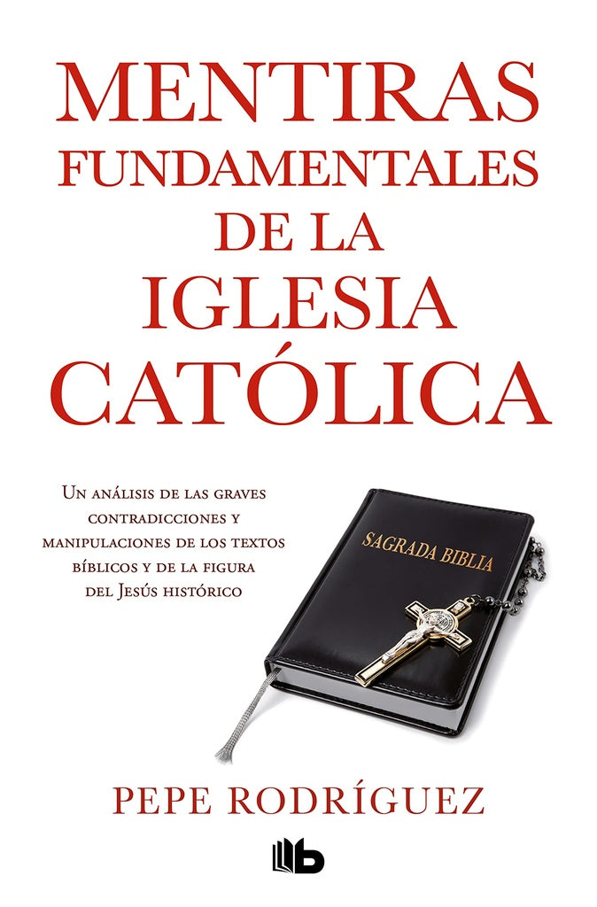 Mentiras fundamentales de la iglesia catolica  | Pepe Rodríguez