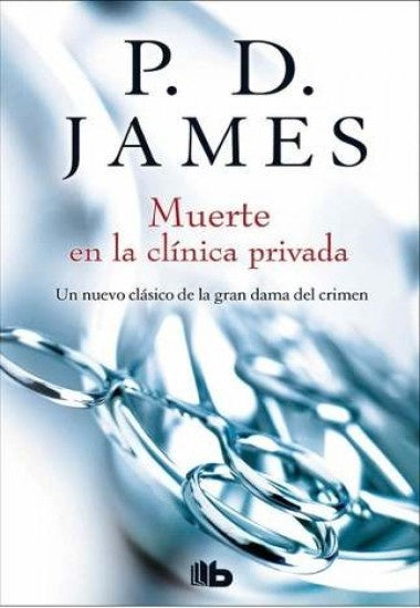 MUERTE EN LA CLINICA PRIVADA  | P.D. James