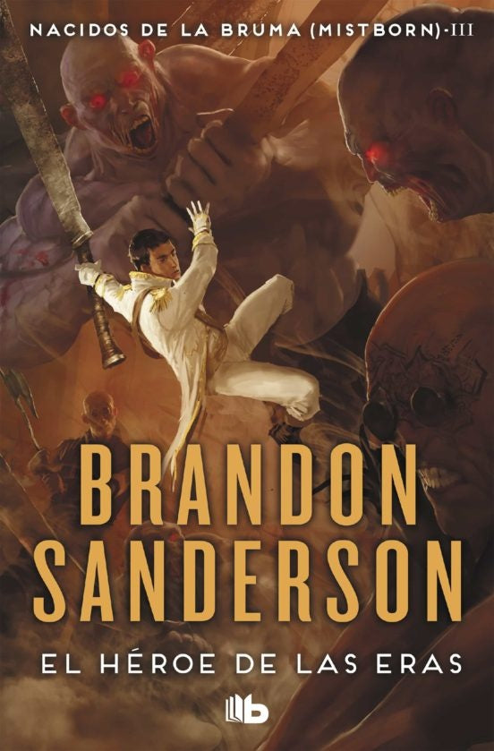 EL HEROE DE LAS ERAS (SAGA NACIDOS DE LA BRUMA 3) | BRANDON SANDERSON