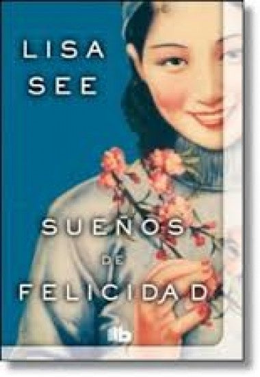 Sueños de felicidad | Lisa See