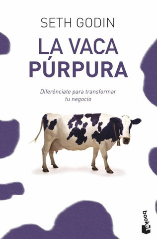 LA VACA PURPURA.. | SETH GODIN