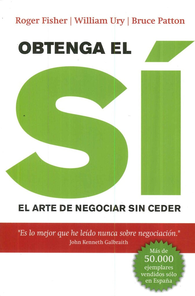 OBTENGA EL SI: EL ARTE DE NEGOCIAR SIN CEDER | Roger Fisher