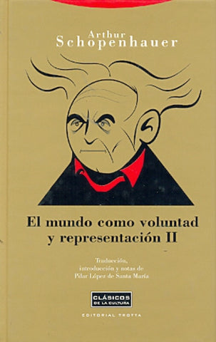 EL MUNDO COMO VOLUNTAD Y REPRESENTACION II | Arthur Schopenhauer