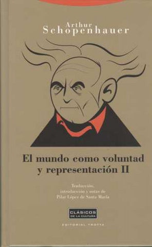 EL MUNDO COMO VOLUNTAD Y REPRESENTACION II | Arthur Schopenhauer