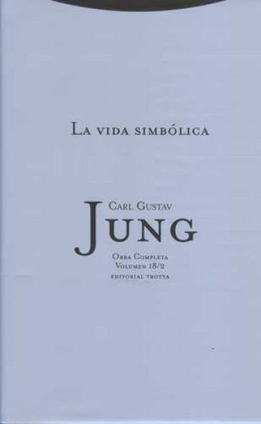 VIDA SIMBOLICA, LA. VOLUMEN 18/2 ESCRITOS DIVERSOS | CARL  GUSTAV JUNG