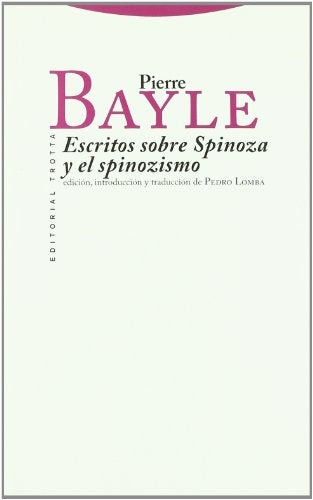 ESCRITOS SOBRE SPINOZA Y EL SPINOZISMO | PIERRE BAYLE