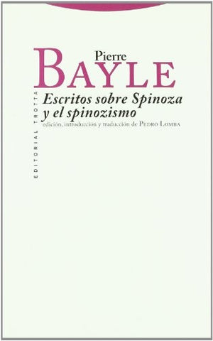 ESCRITOS SOBRE SPINOZA Y EL SPINOZISMO | PIERRE BAYLE