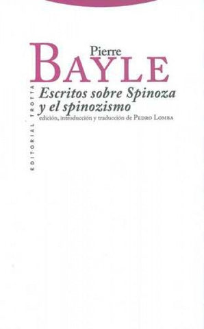 ESCRITOS SOBRE SPINOZA Y EL SPINOZISMO | PIERRE BAYLE