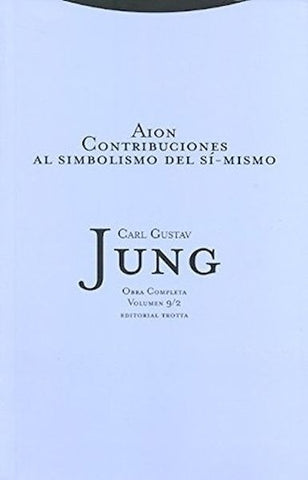 AION. CONTRIBUCIONES AL SIMBOLISMO DEL SI-MISMO. VOLUMEN 9/2 | CARL JUNG