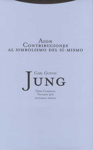 AION. CONTRIBUCIONES AL SIMBOLISMO DEL SI-MISMO. VOLUMEN 9/2 | C. G. Jung