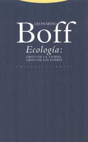 ECOLOGIA: GRITO DE LA TIERRA, GRITO DE LOS POBRES | LEONARDO BOFF
