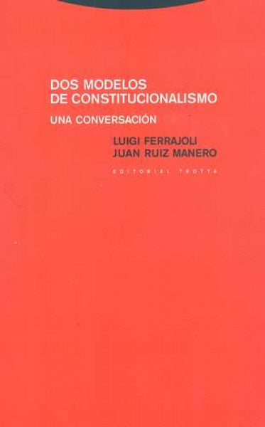 DOS MODELOS DE CONSTITUCIONALISMO. UNA COVERSACION