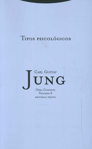 TIPOS PSICOLOGICOS. OBRA COMPLETA VOLUMEN 6.. | CARL GUSTAV JUNG