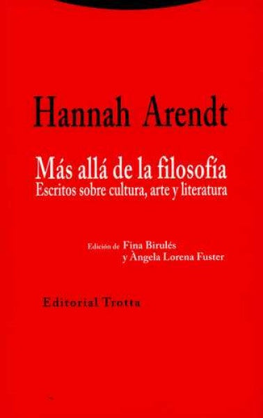 MAS ALLA DE LA FILOSOFIA. ESCRITOS SOBRE CULTURA, ARTE Y LITERATURA | Hannah Arendt