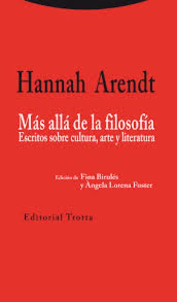 MAS ALLA DE LA FILOSOFIA. ESCRITOS SOBRE CULTURA, ARTE Y LITERATURA | Hannah Arendt