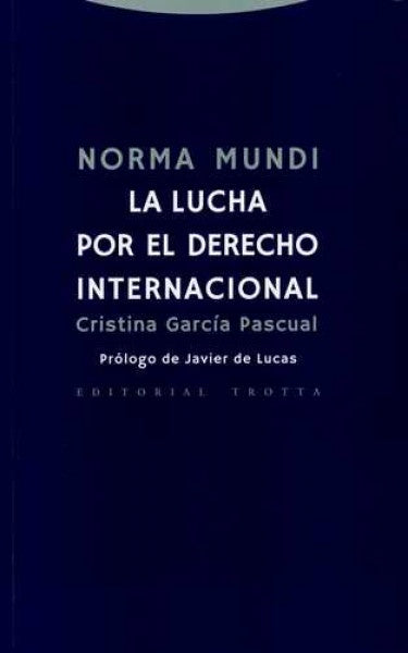 NORMA MUNDI LA LUCHA POR EL DERECHO INTERNACIONAL
