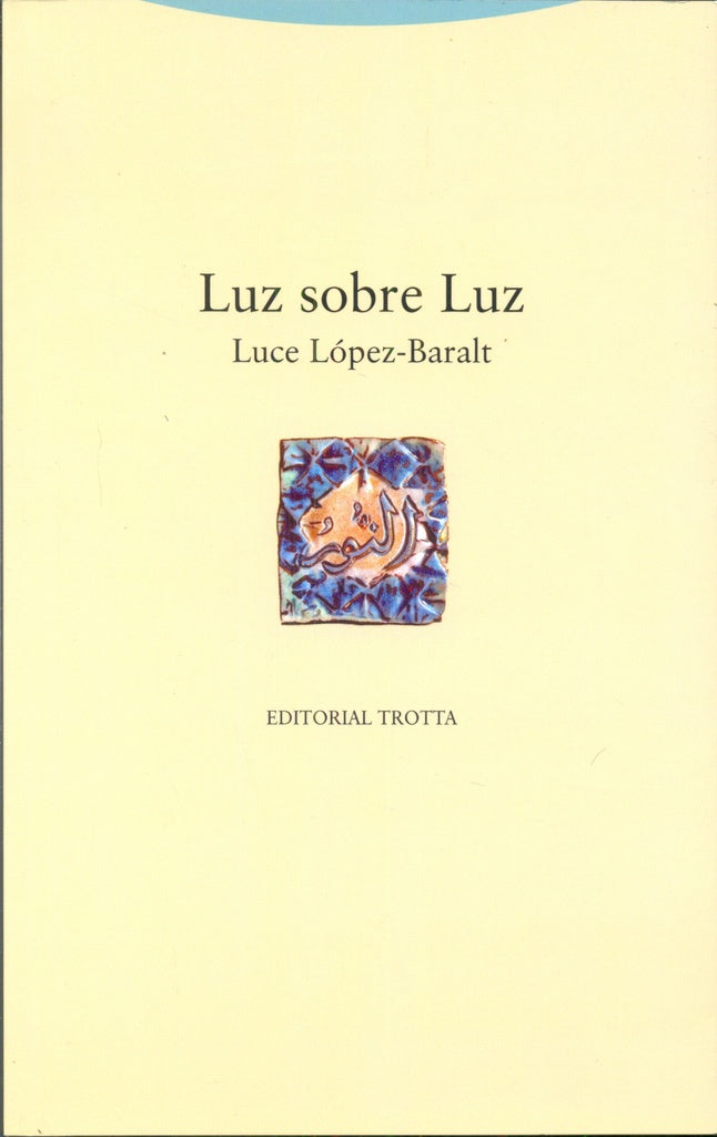 LUZ SOBRE LUZ | LUCE LOPEZ-BARALT