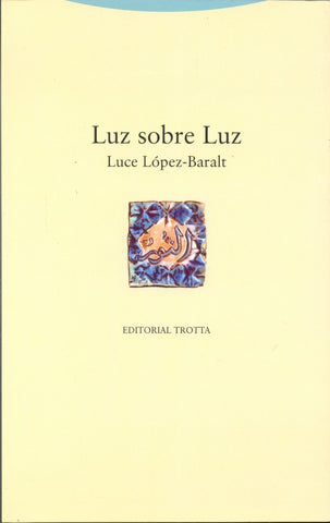 LUZ SOBRE LUZ | LUCE LOPEZ-BARALT