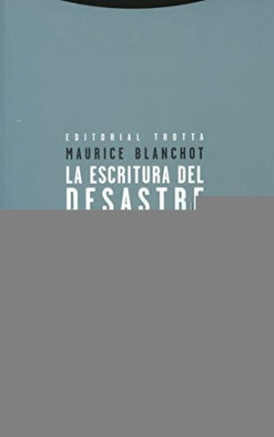 ESCRITURA DEL DESASTRE, LA | MAURICE BLANCHOT