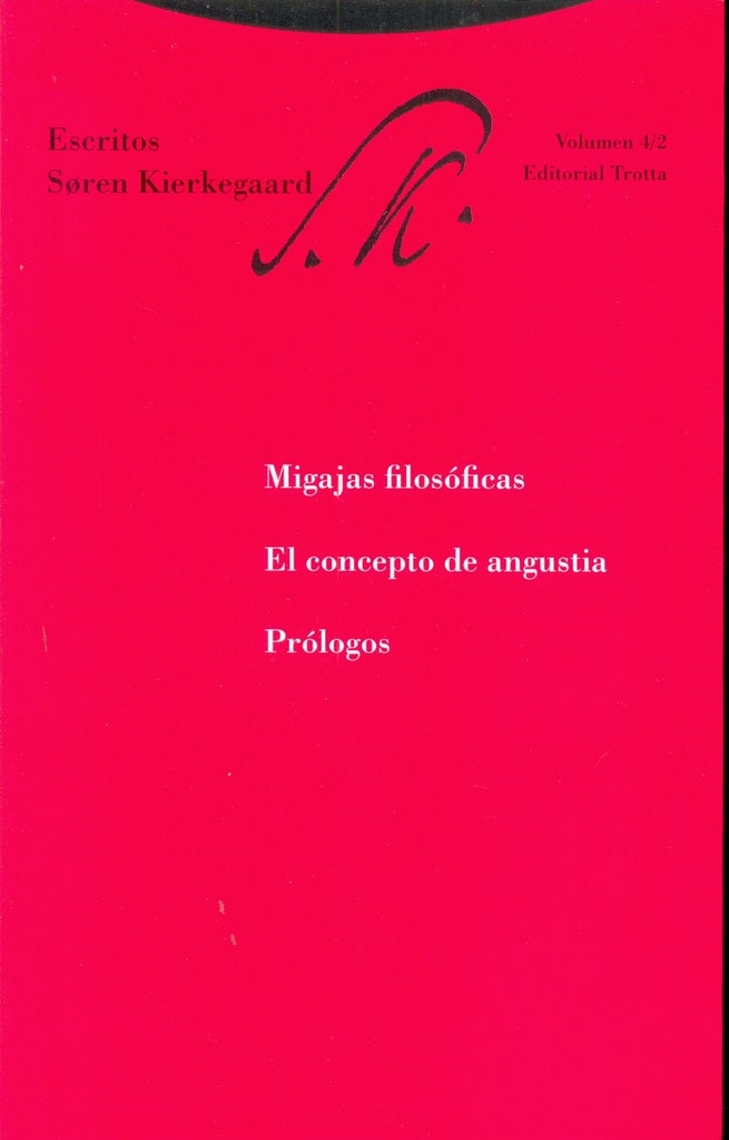 ESCRITOS 4/2 MIGAJAS FILOSOFICAS. EL CONCEPTO DE ANGUSTIA. PROLOGOS