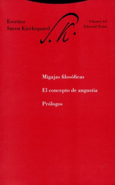 ESCRITOS 4/2 MIGAJAS FILOSOFICAS. EL CONCEPTO DE ANGUSTIA. PROLOGOS