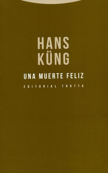 MUERTE FELIZ, UNA | HANS KUNG