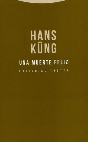 MUERTE FELIZ, UNA | HANS KUNG