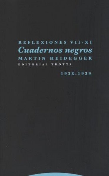 CUADERNOS NEGROS. REFLEXIONES VII-XI. 1938 - 1939 | Martin Heidegger