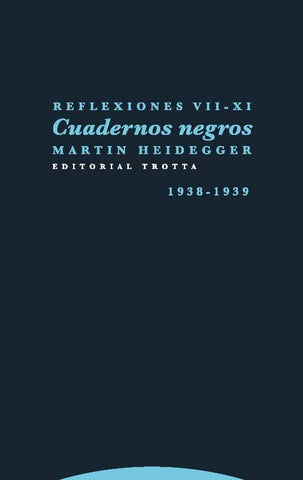 CUADERNOS NEGROS. REFLEXIONES VII-XI. 1938 - 1939 | Martin Heidegger