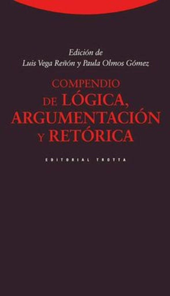 COMPENDIO DE LOGICA, ARGUMENTACION Y RETORICA | Luis Vega Reñon