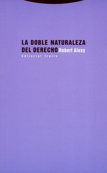 DOBLE NATURALEZA DEL DERECHO, LA | Alexy Robert