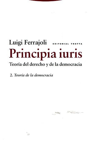 PRINCIPIA IURIS II. TEORIA DE LA DEMOCRACIA | LUIGI FERRAJOLI