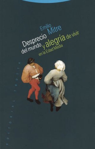 DESPRECIO DEL MUNDO Y ALEGRIA DE VIVIR EN LA EDAD MEDIA | EMILIO MITRE