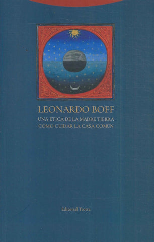 ETICA DE LA MADRE TIERRA, UNA | LEONARDO BOFF