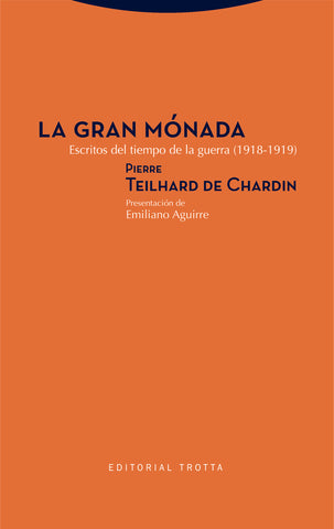 GRAN MONADA, LA.  ESCRITOS DEL TIEMPO DE LA GUERRA (1918-1919) | PIERRE TEILHARD DE CHARDIN